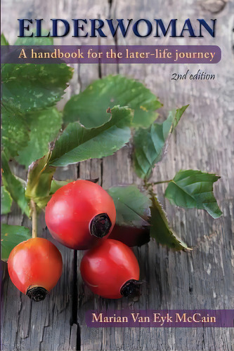 Elderwoman : A Handbook For The Later-life Journey, De Marian Van Eyk Mccain. Editorial Createspace Independent Publishing Platform, Tapa Blanda En Inglés
