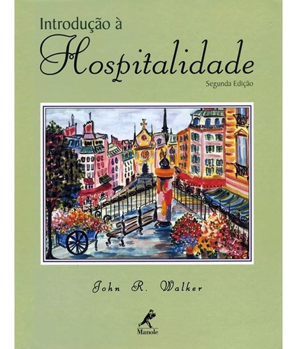 Introdução À Hospitalidade - John R. Walker - Lacrado