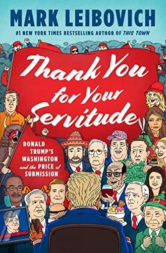 Book : Thank You For Your Servitude Donald Trumps Washingto