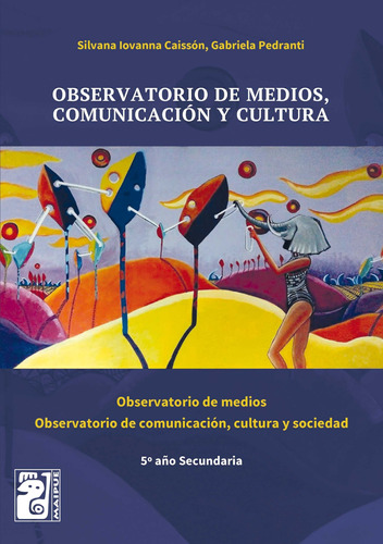 Observatorio De Medios, Comunicacion Y Cultura - Maipue 5º A