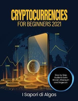 Libro Cryptocurrencies For Beginners 2021 : Step By Step ...