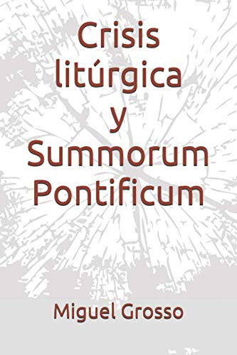 Libro : Crisis Liturgica Y Summorum Pontificum (liturgia...