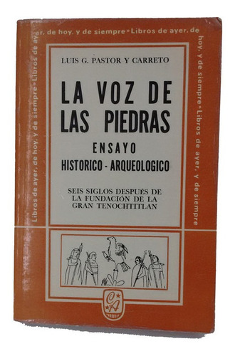 La Voz De Las Piedras: Ensayo Histórico-arquelógico