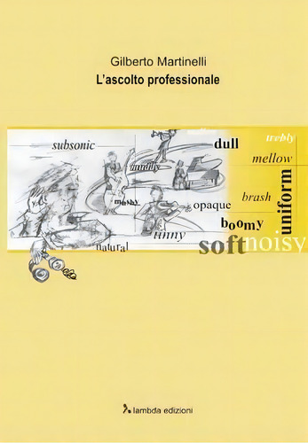 L'ascolto Professionale, De Gilberto Martinelli. Editorial Createspace Independent Publishing Platform, Tapa Blanda En Italiano
