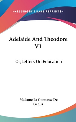 Libro Adelaide And Theodore V1: Or, Letters On Education ...