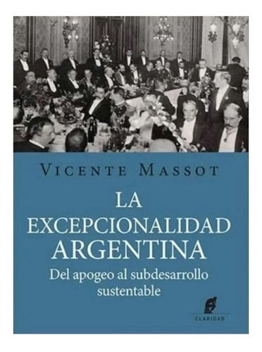 La Excepcionalidad Argentina - Massot Vicente (libro) - Nuev