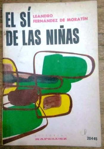 El Si De Las Niñas - Leandro Fernandez De Moratin - Teatro