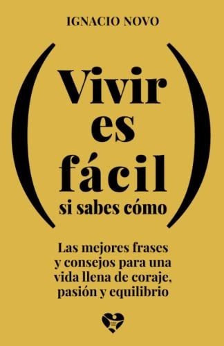 Vivir Es Facil Si Sabeso Las Mejores Frases Y.., De Novo, Igna. Editorial Frases Para Cambiar Vidas Ediciones En Español