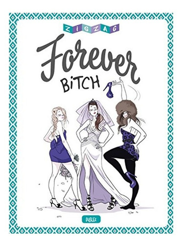 Forever Bitch: Forever Bitch, De Vários Autores. Editorial Planeta Deagostini Cómics, Tapa Dura, Edición 1 En Español, 2016