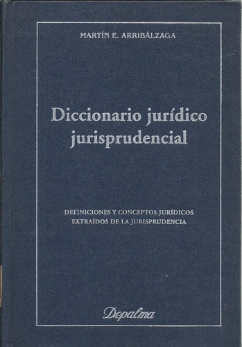 Diccionario Juridico Jurisprudencial - Arribalzaga  Dyf