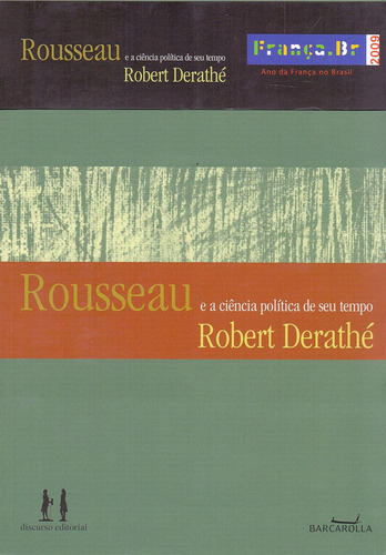 Rousseau E A Ciência Política De Seu Tempo, De Robert Derathé. Editora Barcarolla, Capa Mole Em Português