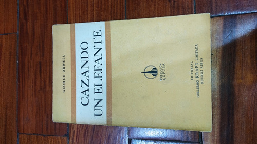 Cazando Un Elefante- George Orwell-kraft- Primera Edicion