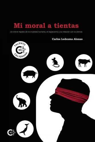 Mi Moral A Tientas, De Ledesma Alonso , Carlos.., Vol. 1.0. Editorial Caligrama, Tapa Blanda, Edición 1.0 En Español, 2022