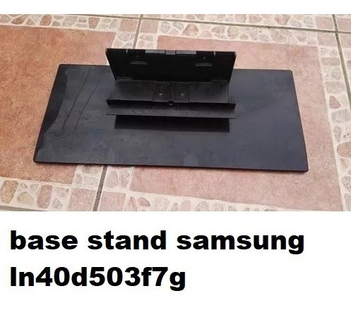 Base Mesa Stand Televisor Samsung Ln40d503f7g Ln40e550 (Usado)