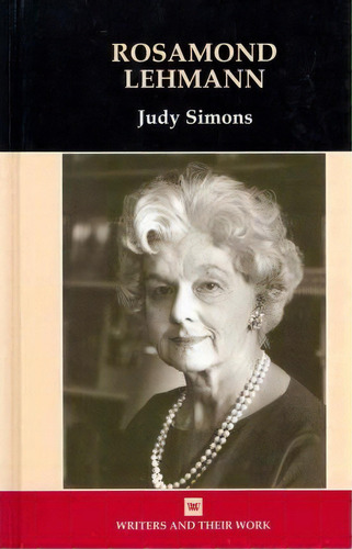 Rosamond Lehmann, De Judy Simons. Editorial Northcote House Publishers Ltd, Tapa Dura En Inglés