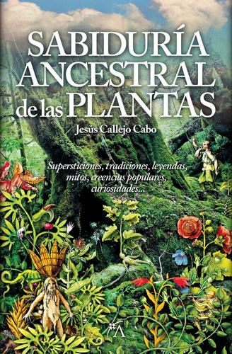 Libro La Sabidurã­a Ancestral De Las Plantas - Callejo Ca...