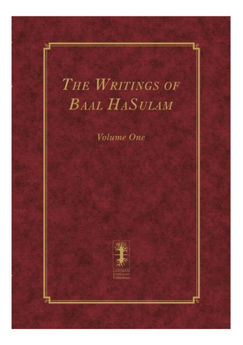 Libro: Los Escritos De Baal Hasulam, Volumen Uno (los Escrit
