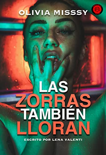 Las Zorras Tambien Lloran - Misssy Olivia Valenti Lena