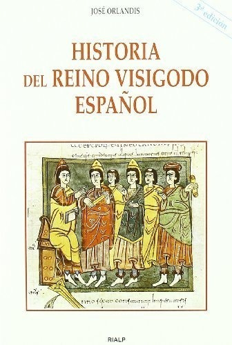 Historia Del Reino Visigodo Español (historia Y Biografías)