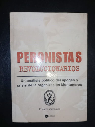 Libro Peronistas Revolucionarios Montoneros Eduardo Zamorano