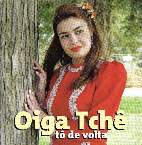 Cd - Oiga Tchê - To De Volta