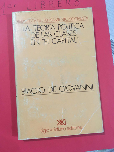 La Teoría Política De Las Clases En El Capital : De Giovan