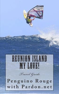 Libro Reunion Island My Love!: Un-official Island Travel ...