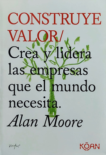 Construye Valor - Alan Moore