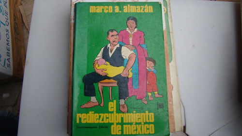 El Rediezcubrimiento De Mexico , Marco A. Almazan , Año 1977