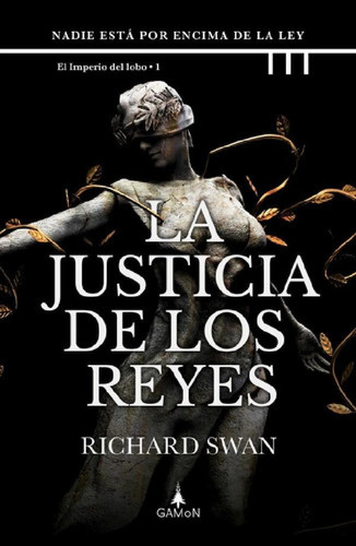 La Justicia De Los Reyes - Richard Swan