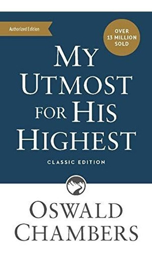 My Utmost For His Highest Classic Language Mass Market Pape, De Chambers, Oswald. Editorial Our Daily Bread Publishing, Tapa Blanda En Inglés, 2022