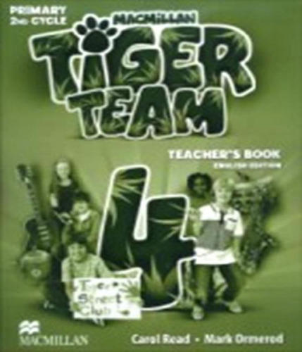 Tiger Team 4 - Teacher´s Book, De Read, Carol., Vol. 01. Editorial Macmillan, Edición 1 En Inglês