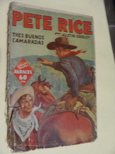 Libro Antiguo Año 1936 Pete Rice , Tres Buenos Camaradas