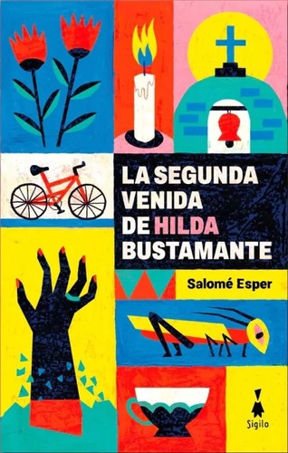 La segunda venida de Hilda Bustamante, de Salomé Esper., vol. Único. Editorial Sigilo, tapa blanda, edición 2023 en español, 2023