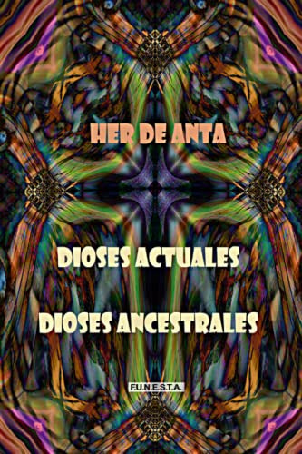 Dioses Actuales Dioses Ancestrales: Poemario Ilustrado Terce