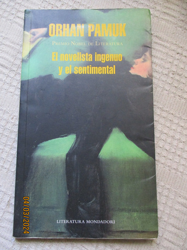 Orhan Pamuk - El Novelista Ingenuo Y El Sentimental