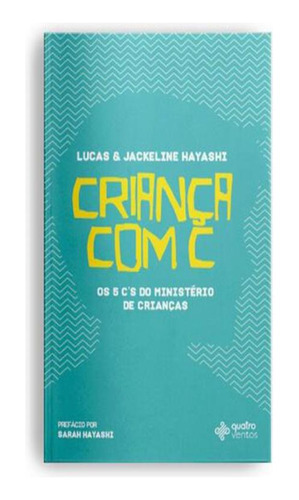 Criança Com C: Crianca Com C, De Hayashi, Jackeline. Editora Quatro Ventos, Capa Mole, Edição 1 Em Português, 2017