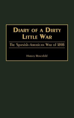 Libro Diary Of A Dirty Little War: The Spanish-american W...