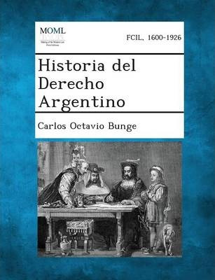 Libro Historia Del Derecho Argentino - Carlos Octavio Bunge