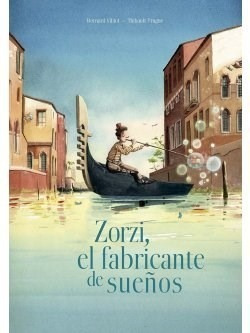 Zorzi El Fabricante De Sueños (ilustrado) (cartone) - Villi