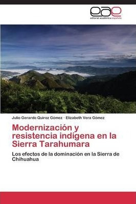 Libro Modernizacion Y Resistencia Indigena En La Sierra T...