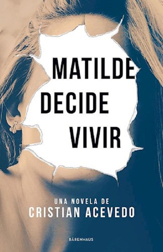 Libro Matilde Decide Vivir - Cristian Acevedo