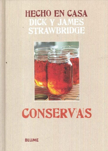 Libro Hecho En Casa Conservas De Dick Y James Strawbridge
