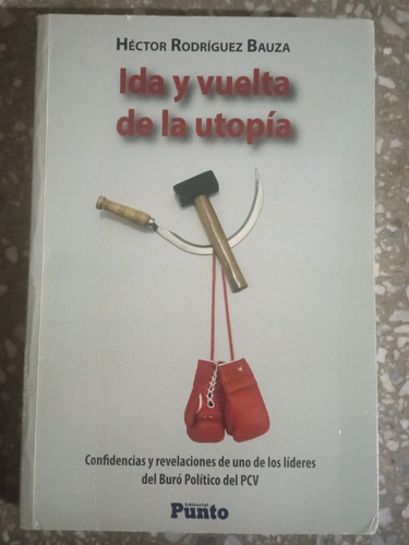 Ida Y Vuelta De La Utopía - Héctor Rodríguez Bauza