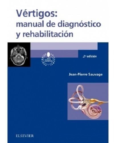Vértigos: Manual De Diagnóstico Y Rehabilitación, 2da -nuevo