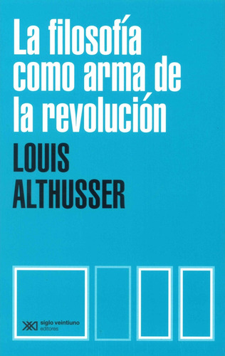 La Filosofía Como Arma De La Revolución - Louis Althusser