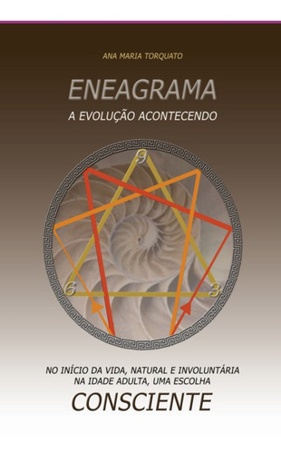 Eneagrama: A Evolução Acontecendo, De Ana Maria Campos Torquato. Série Não Aplicável, Vol. 1. Editora Clube De Autores, Capa Mole, Edição 1 Em Português, 2022