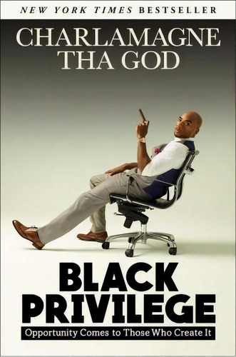 Black Privilege: Opportunity Comes To Those Who Create It, De Charlamagne Tha God. Editorial Atria Books, Tapa Blanda En Inglés, 2018