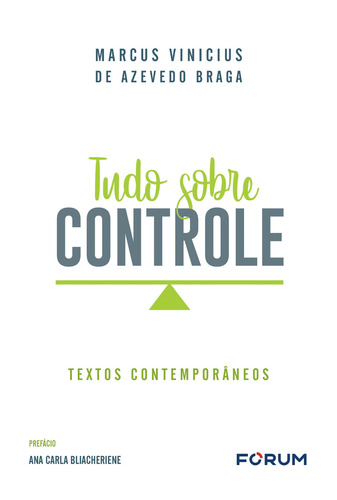 Tudo sobre controle: Textos contemporâneos, de Vinícius de Azevedo Braga, Marcus. Editora Fórum Ltda, capa mole em português, 2021