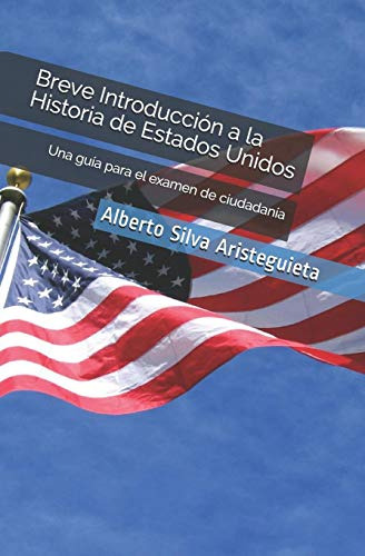 Breve Introduccion A La Historia De Estados Unidos: Una Guia